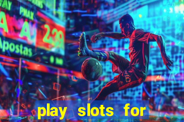 play slots for free no downloads