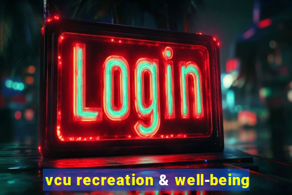 vcu recreation & well-being