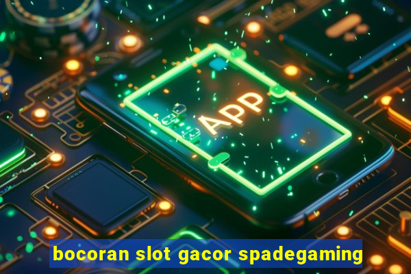 bocoran slot gacor spadegaming