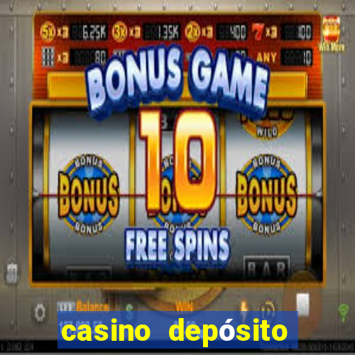 casino depósito mínimo de 5 reais