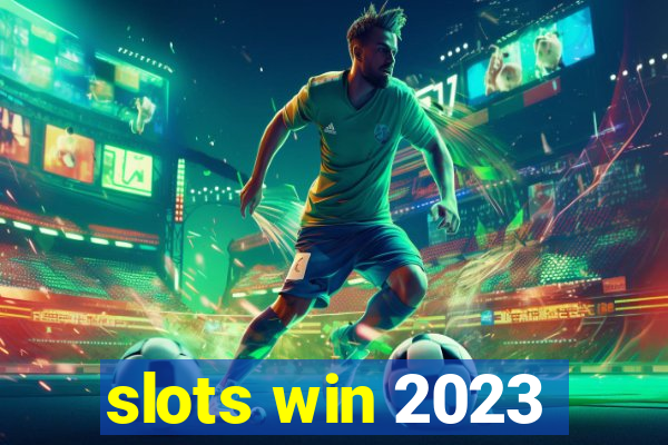 slots win 2023