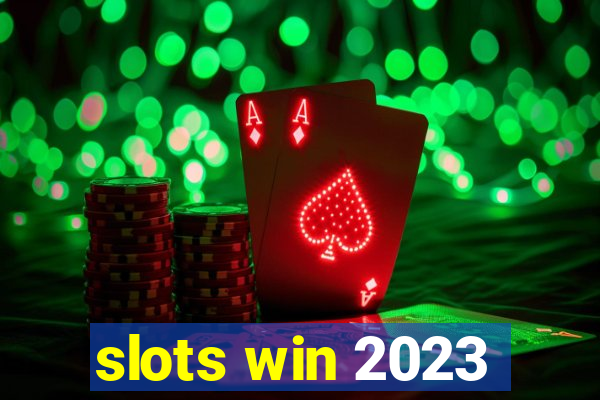 slots win 2023