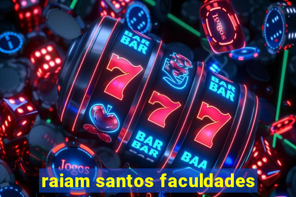 raiam santos faculdades