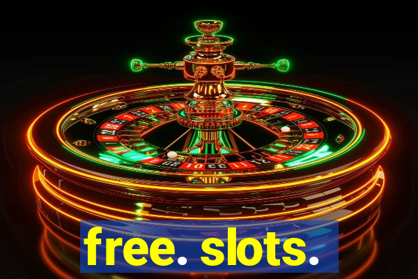 free. slots.