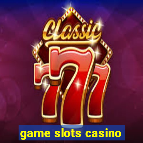 game slots casino