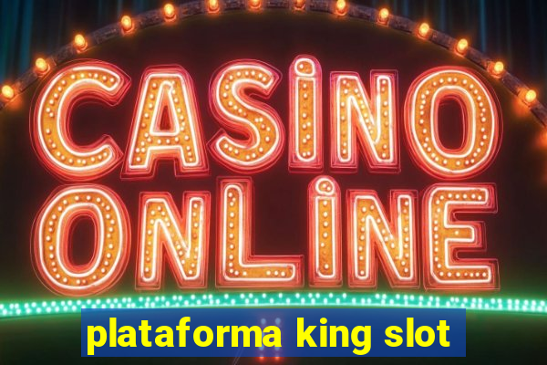 plataforma king slot