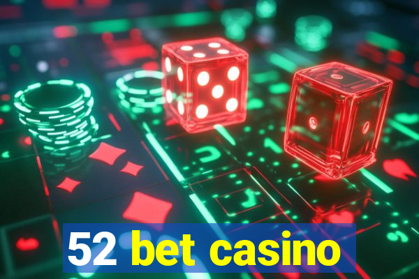 52 bet casino