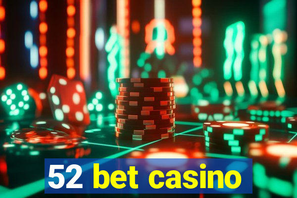 52 bet casino