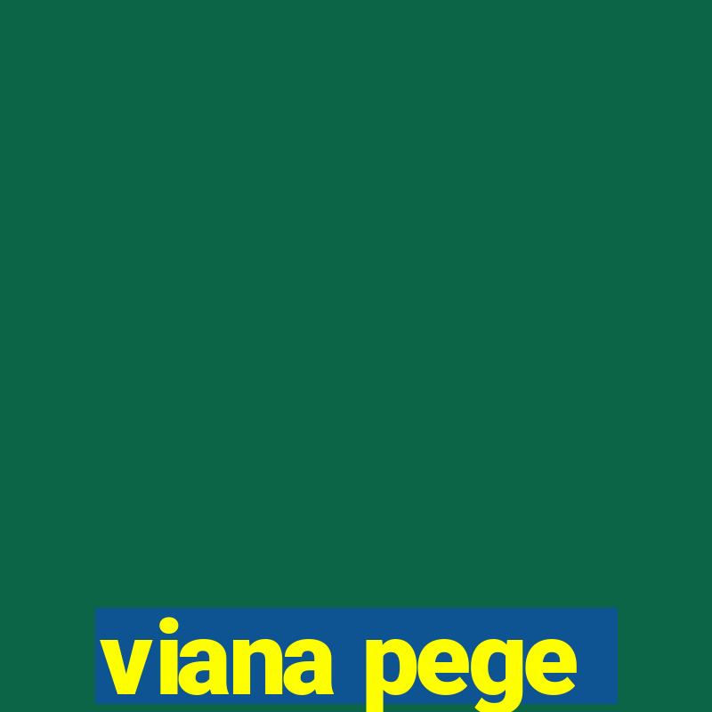 viana pege