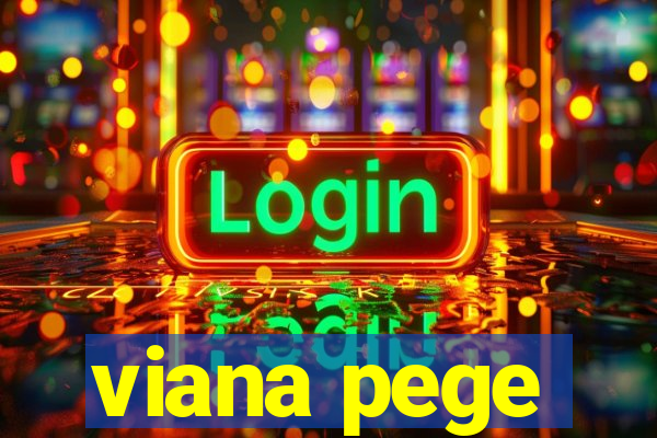 viana pege