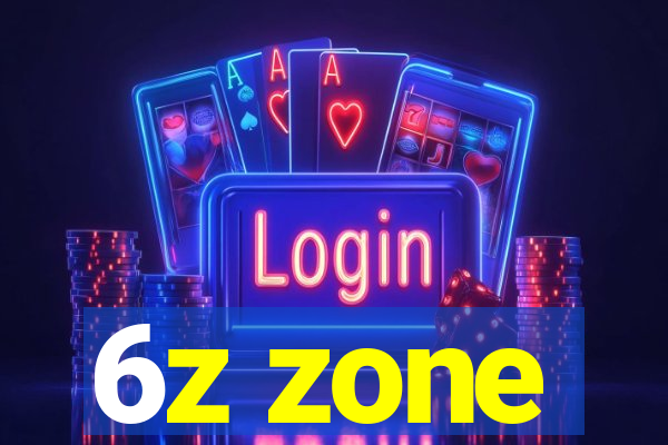 6z zone