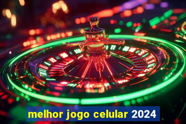 melhor jogo celular 2024