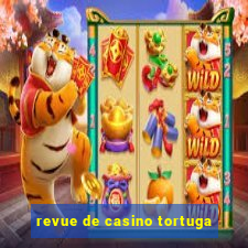 revue de casino tortuga