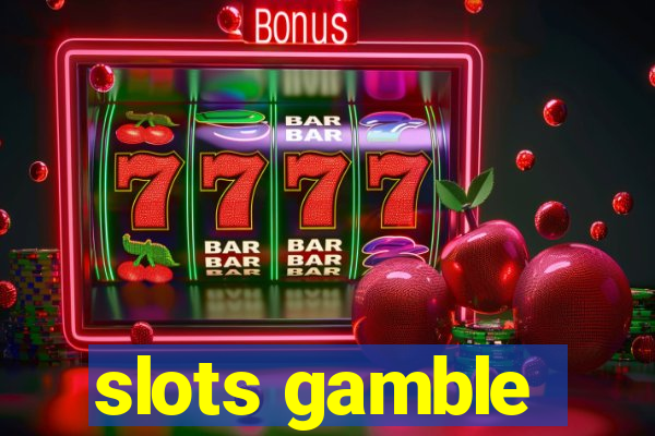 slots gamble