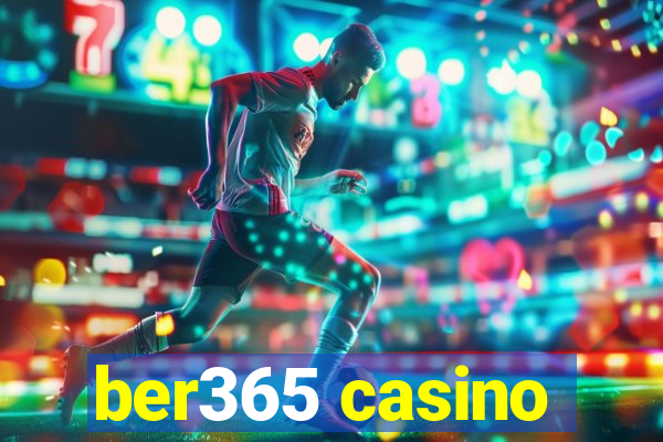 ber365 casino