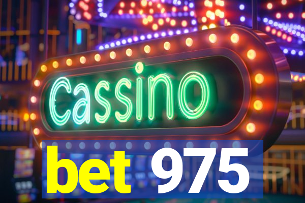 bet 975