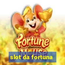 slot da fortuna