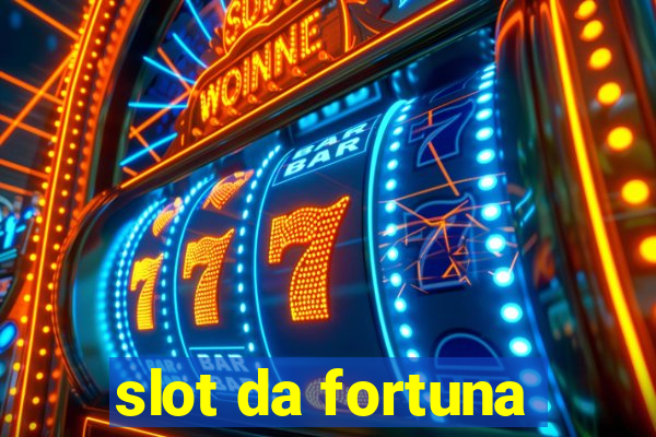 slot da fortuna