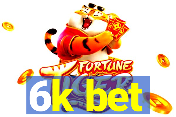 6k bet