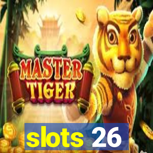 slots 26