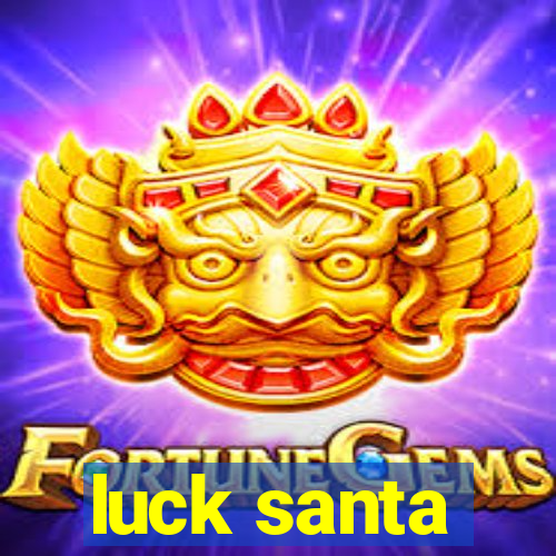 luck santa