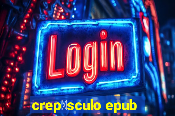 crep煤sculo epub