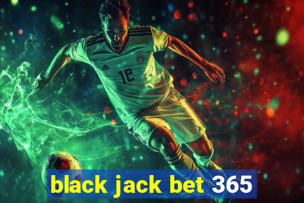 black jack bet 365