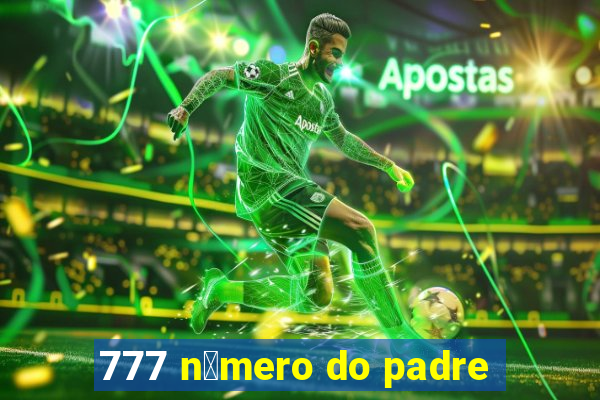 777 n煤mero do padre