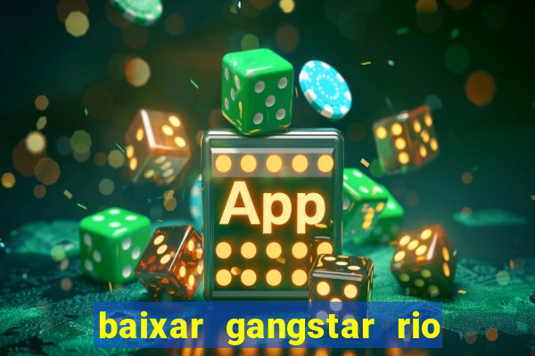 baixar gangstar rio cidade dos santos java