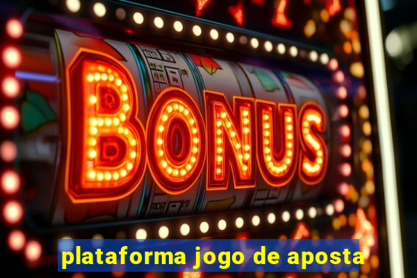 plataforma jogo de aposta