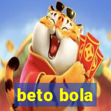 beto bola