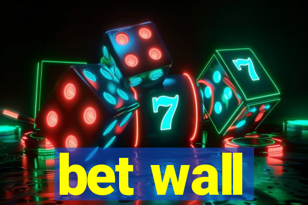 bet wall