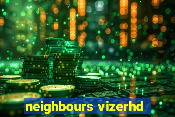 neighbours vizerhd