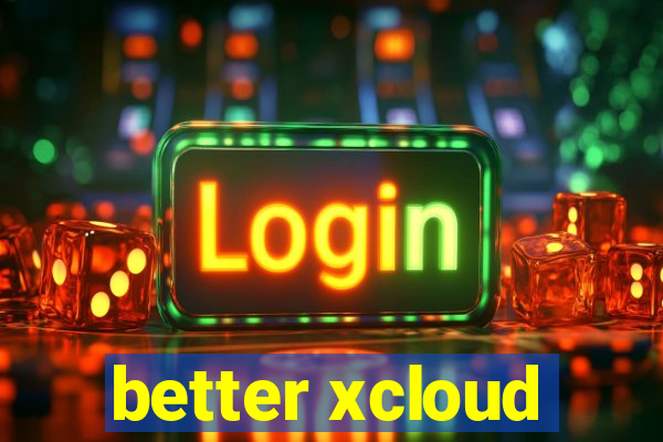 better xcloud