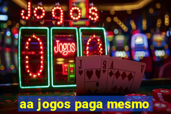 aa jogos paga mesmo