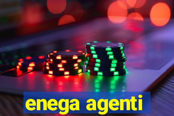 enega agenti