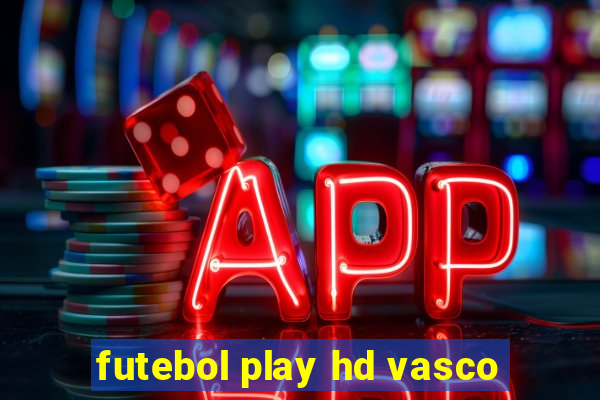 futebol play hd vasco