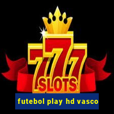 futebol play hd vasco