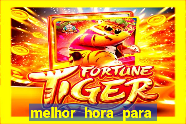 melhor hora para jogar fortune touro