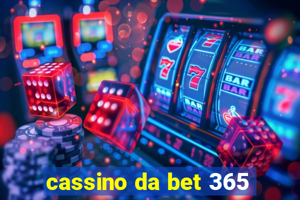 cassino da bet 365