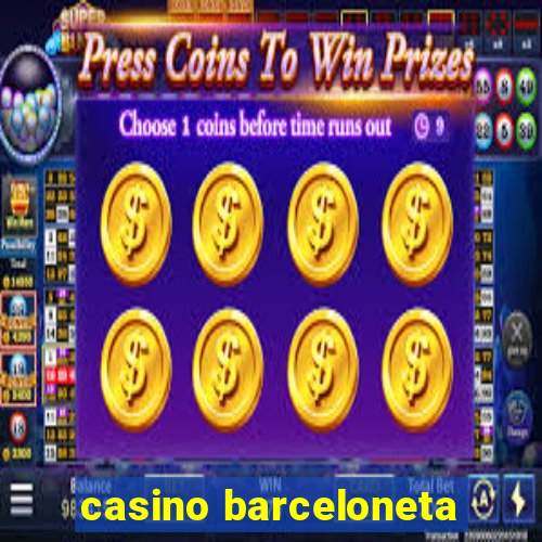 casino barceloneta