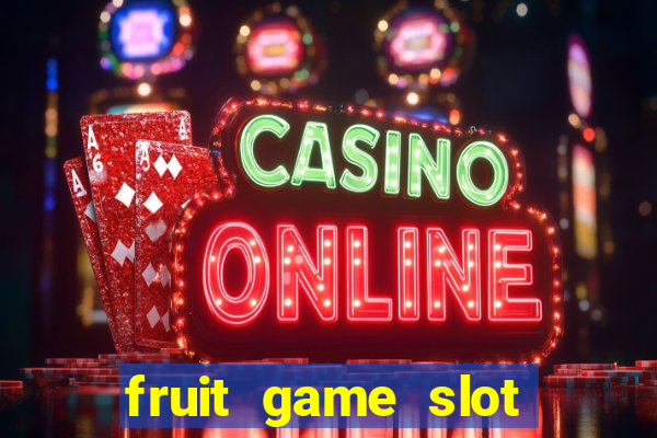 fruit game slot machine online