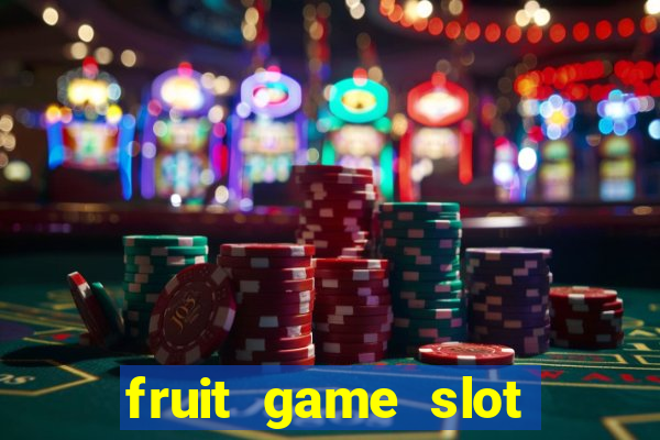 fruit game slot machine online