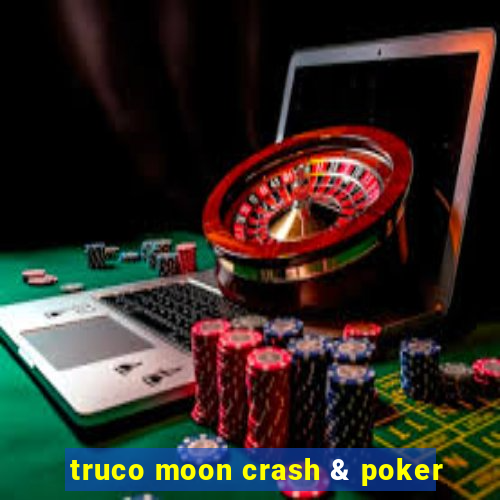 truco moon crash & poker