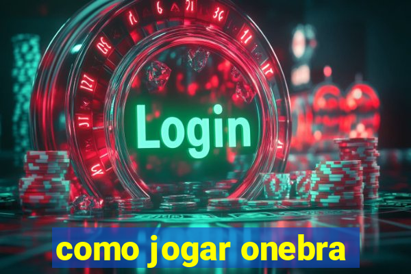 como jogar onebra