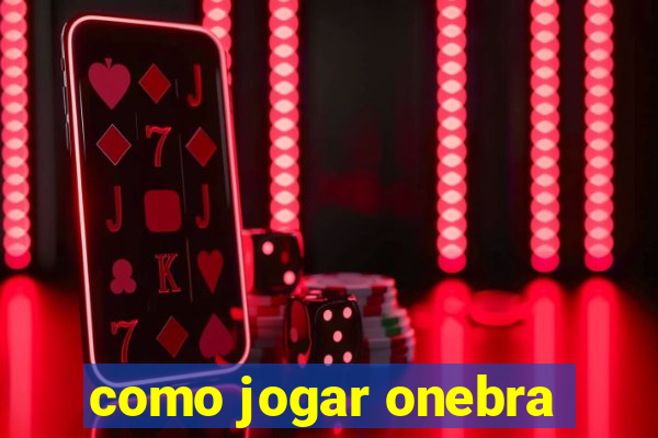 como jogar onebra