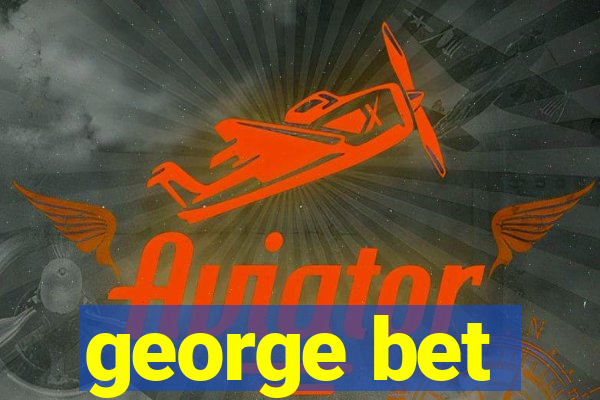 george bet