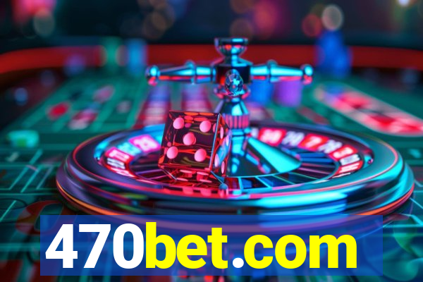 470bet.com