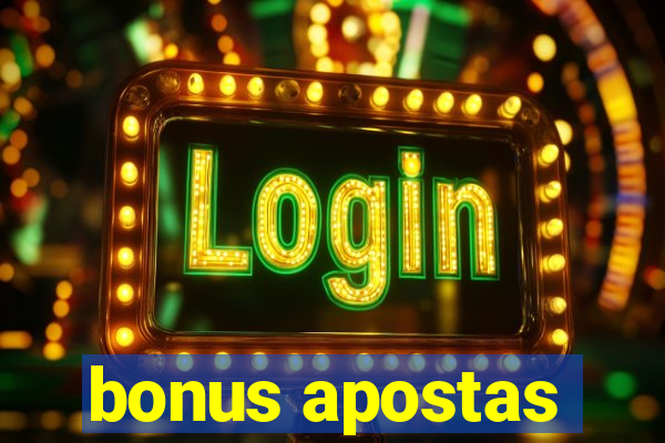 bonus apostas