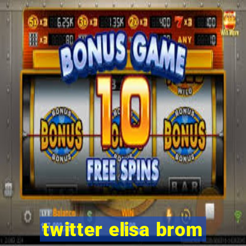 twitter elisa brom